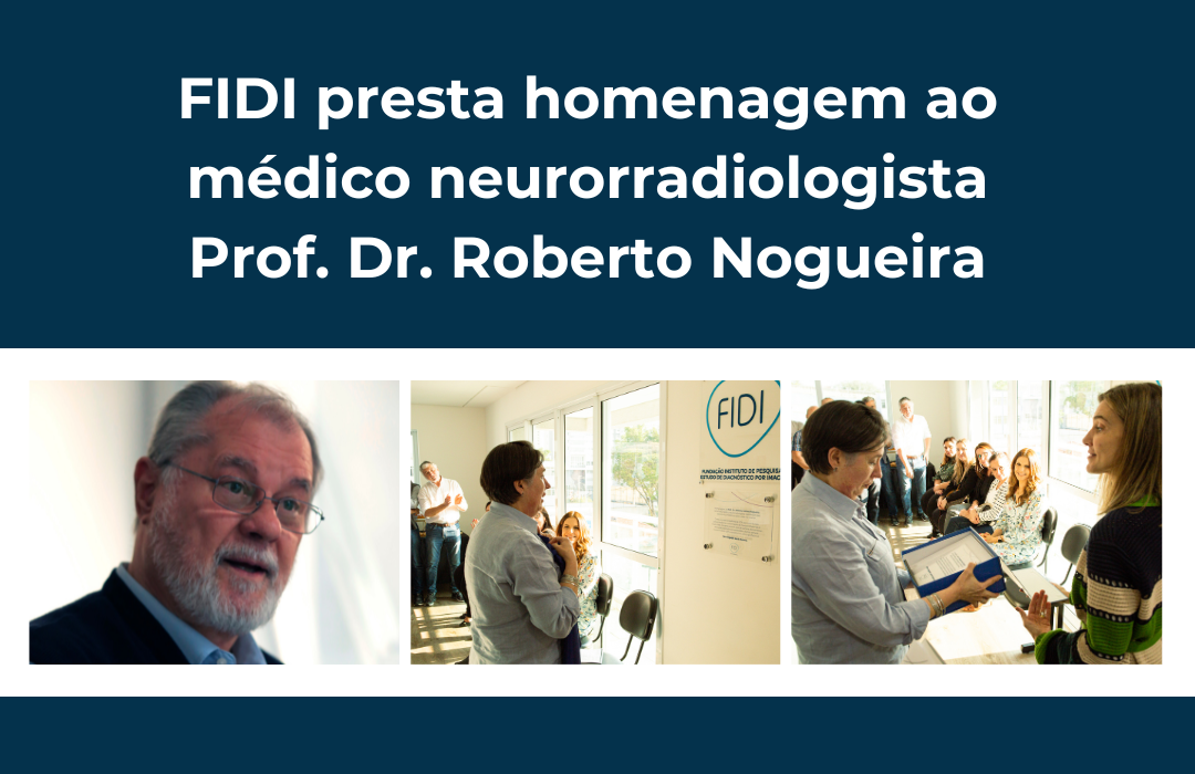 FIDI presta homenagem ao médico neurorradiologista Prof. Dr. Roberto Nogueira