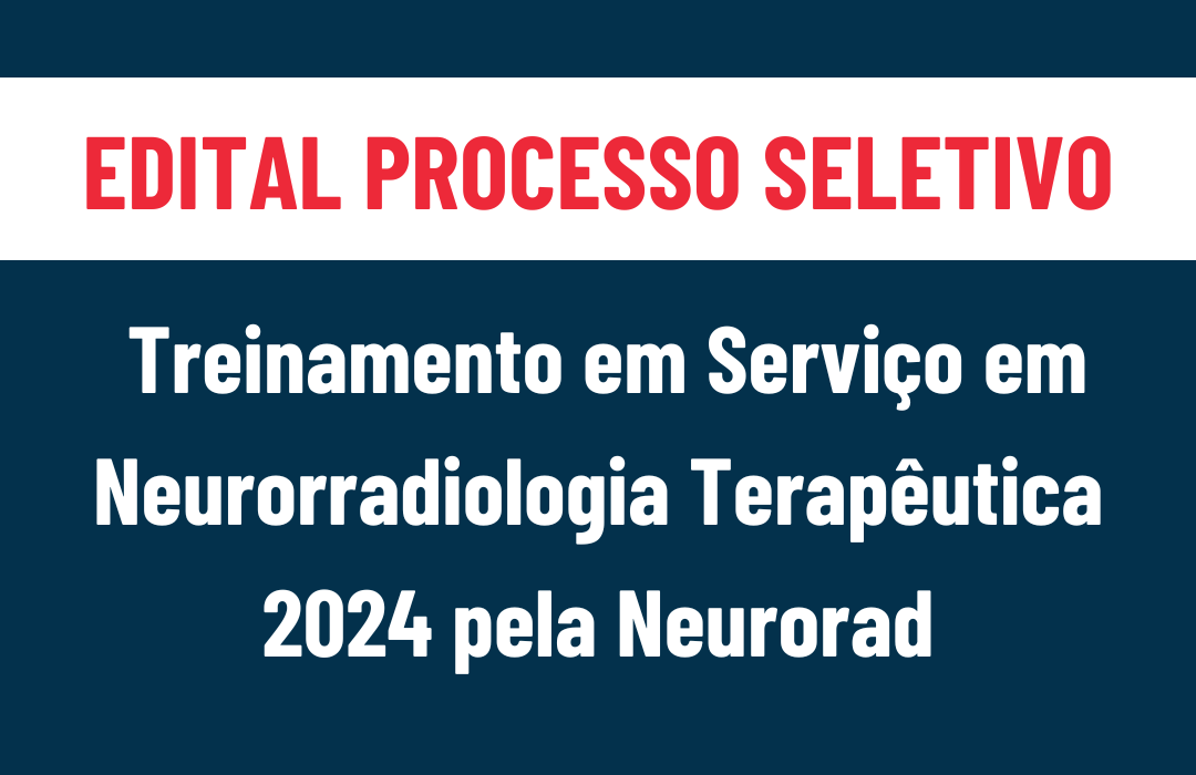 Inscrições abertas para Fellow Neurorradiologia Intervencionista Neurorad 2024