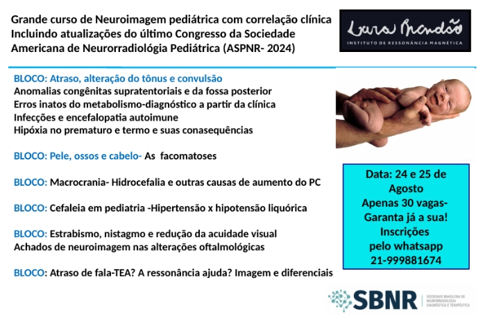 Leia mais sobre o artigo Grande curso de Neuroimagem pediátrica com correlação clínica Incluindo atualizações do último Congresso da Sociedade Americana de Neurorradiológia Pediátrica (ASPNR- 2024)