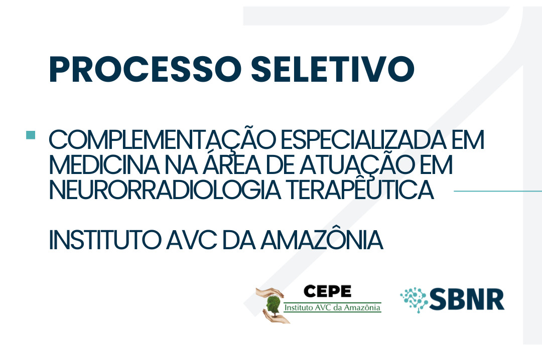 Leia mais sobre o artigo Edital do Processo de Seleção 2025 para complementação especializada em Neurorradiologia intervencionista